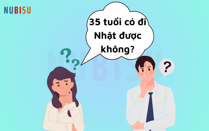 35 tuổi có đi Nhật được không