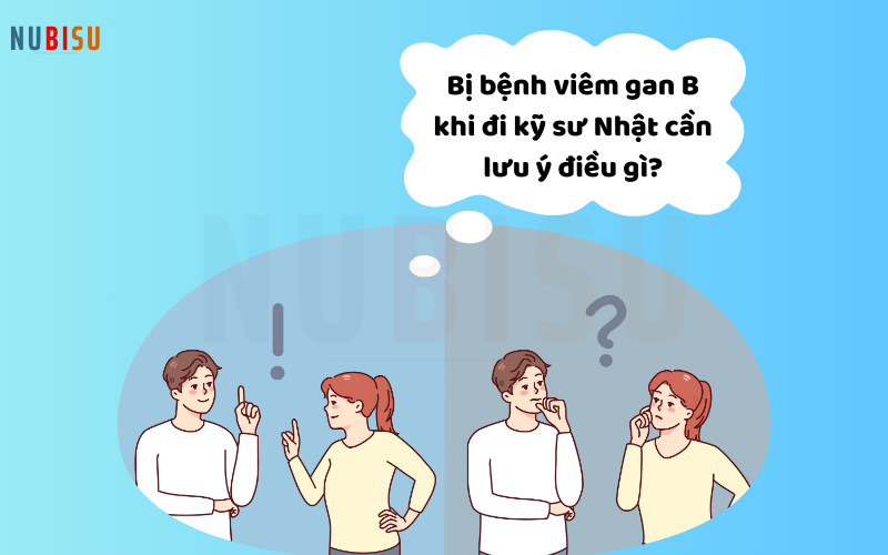 Bị bệnh viêm gan B khi đi kỹ sư Nhật cần lưu ý điều gì?