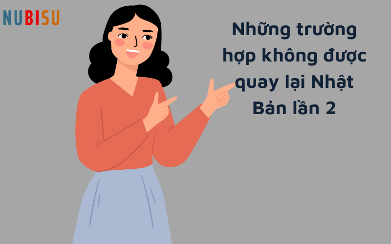 những trường hợp không được quay lại nhật bản