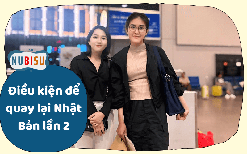điều kiện quay lại nhật lần 2