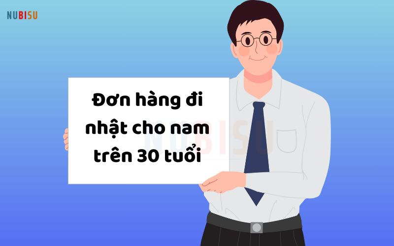 đơn hàng đi nhật cho nam trên 30 tuổi