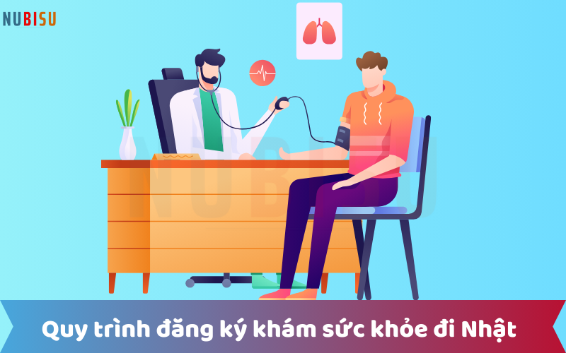 Quy trình đăng ký khám sức khỏe đi Nhật