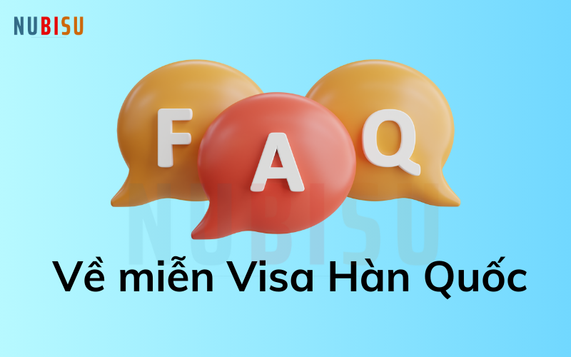 FAQ về miễn Visa Hàn Quốc