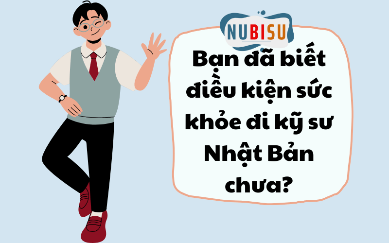 điều kiện sức khỏe đi kỹ sư nhật bản