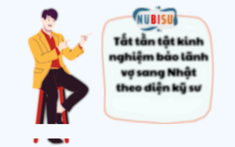 bảo lãnh vợ sang nhật theo diện kỹ sư